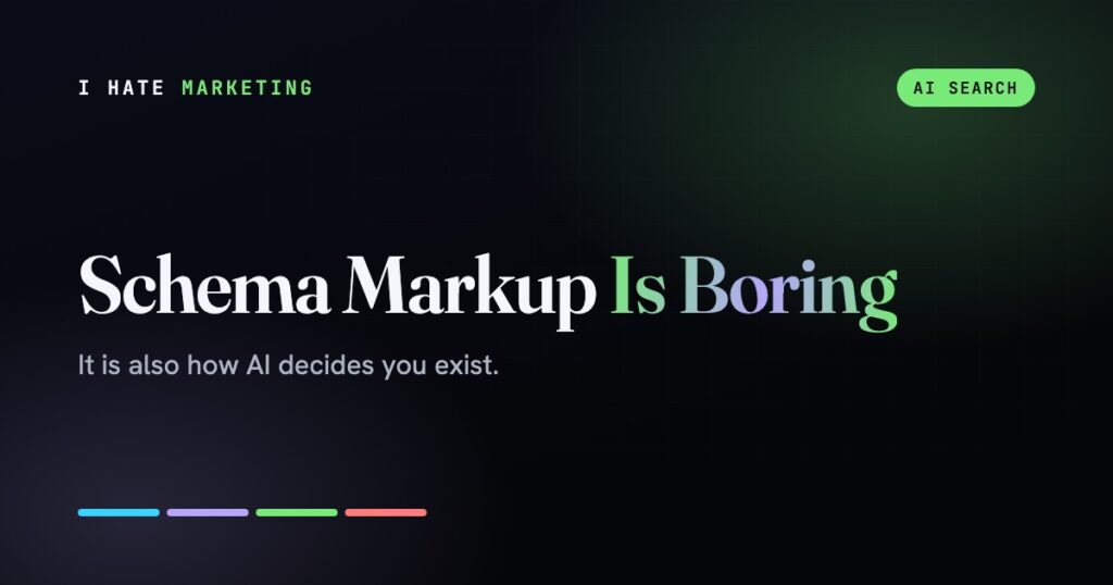 Schema Markup Is Boring. It’s Also How AI Decides You Exist.