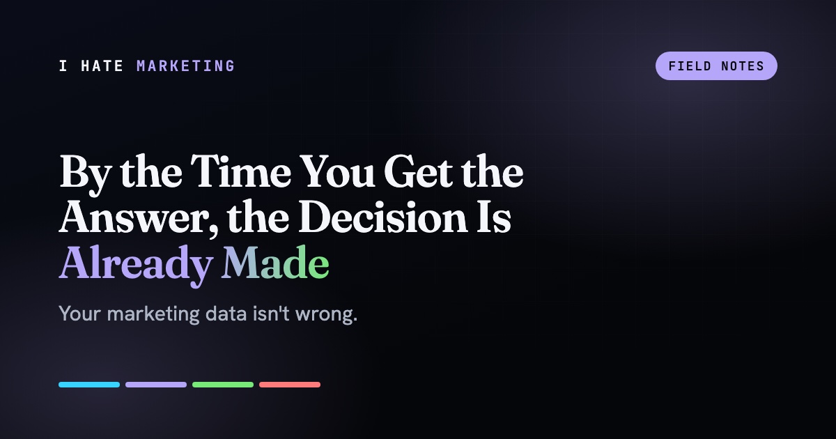By the Time You Get the Answer, the Decision Is Already Made